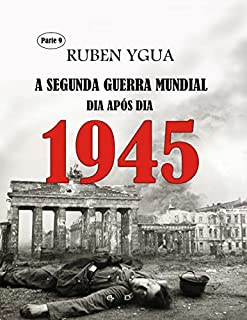 Livro 1945: A SEGUNDA GUERRA MUNDIAL