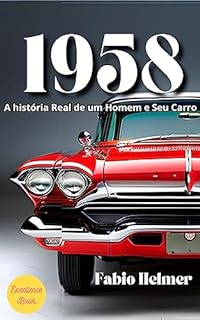 Livro 1958: A história Real de um Homem e Seu Carro