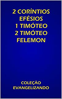 Livro 2 CORÍNTIOS – EFÉSIOS 1 TIMÓTEO – 2 TIMÓTEO FELEMON: COLEÇÃO EVANGELIZANDO