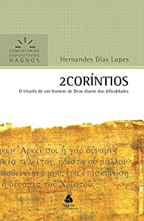 Livro 2 Coríntios: O triunfo de um homem de Deus diante das dificuldades (Comentários expositivos Hagnos)