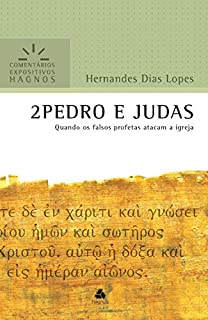 Livro 2 Pedro e Judas: Quando os falsos profetas atacam a Igreja (Comentários expositivos Hagnos)