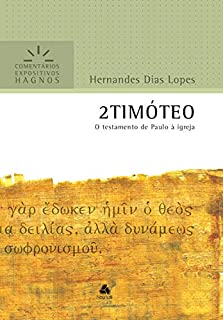 Livro 2 Timóteo: O testamento de Paulo à igreja (Comentários expositivos Hagnos)