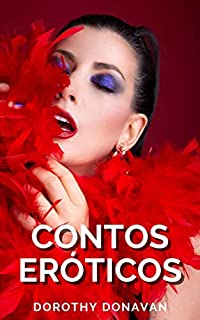 Livro 20 Contos Eróticos Picantes: Esposas safadas, seus comedores e maridos cornos (Contos eróticos da autora Dorothy Donavan Livro 3)