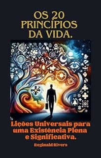 Livro Os 20 princípios da vida.: Lições Universais para uma Existência Plena e Significativa.