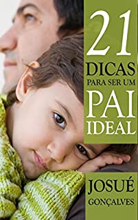 Livro 21 Dicas para ser um Pai Ideal