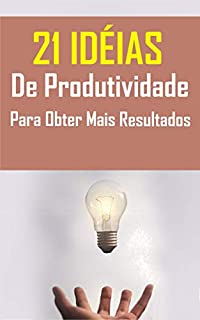 Livro 21 Idéias de Produtividade Para Obter Mais Resultados