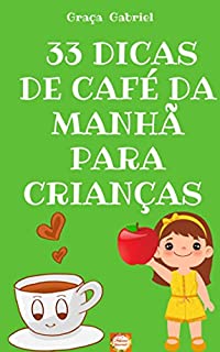 Livro 33 DICAS DE CAFÉ DA MANHÃ PARA CRIANÇAS