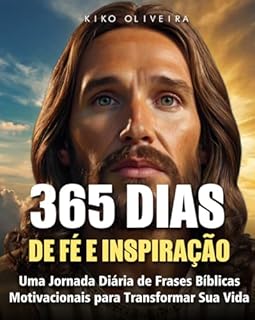 Livro 365 Dias de Fé e Inspiração: Uma Jornada Diária de Frases Bíblicas Motivacionais para Transformar Sua Vida