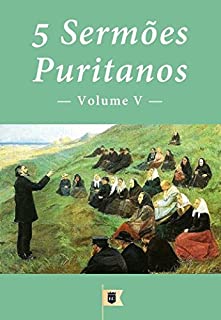 Livro 5 Sermões Puritanos, Volume V (5 Sermões Puritanos, por Diversos Autores)