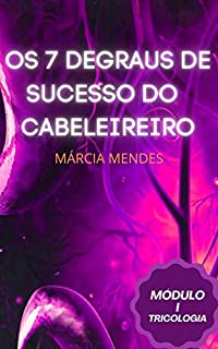 Os 7 Degraus de Sucesso do Cabeleireiro