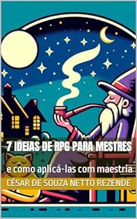 7 ideias de RPG para mestres: e como aplicá-las com maestria