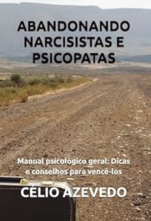 Livro Abandonando Narcisistas E Psicopatas - Manual Psicológico Geral