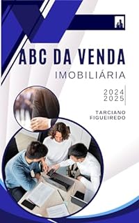 ABC da Venda Imobiliária: Manual de Treinamento para Corretores de Imóveis