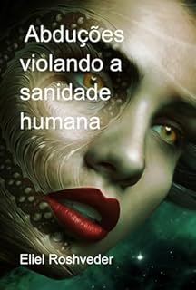 Livro Abduções Violando A Sanidade Humana