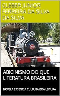 ABICINISMO DO QUE LITERATURA BRASILEIRA : NOVELA E CIENCIA CULTURA BOA LEITURA