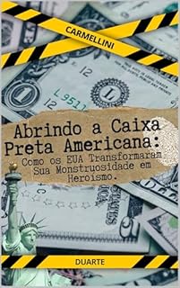 Livro Abrindo a Caixa Preta Americana: Como os EUA Transformaram Sua Monstruosidade em Heroísmo.