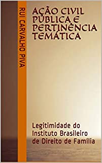 Livro Ação civil pública e pertinência temática: Legitimidade do Instituto Brasileiro de Direito de Família