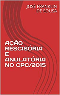 Livro AÇÃO RESCISÓRIA E ANULATÓRIA  NO CPC/2015