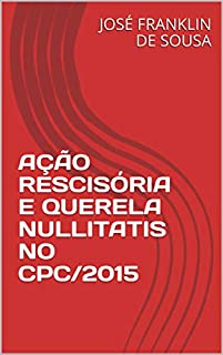 Livro AÇÃO RESCISÓRIA E QUERELA NULLITATIS NO CPC/2015