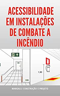 Livro Acessibilidade em Instalações de Combate a Incêncio