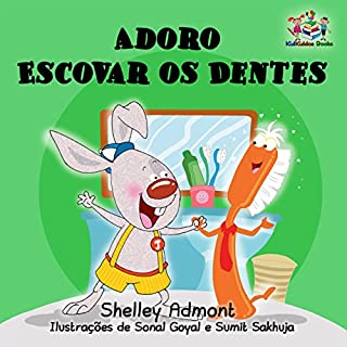 Livro Adoro Escovar os Dentes: livros infantis em portugues do brasil, books in portuguese for kids, portuguese baby books, portuguese books for children (Portuguese Bedtime Collection)