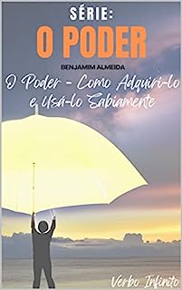 Livro O Poder - Como Adquiri-lo e Usá-lo Sabiamente