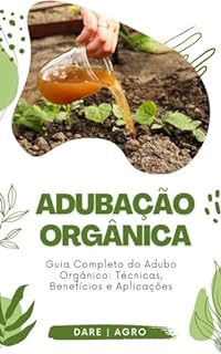 Livro ADUBAÇÃO ORGÂNICA: Guia completo com técnicas, benefícios e aplicações