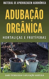 Livro ADUBAÇÃO ORGÂNICA | Métodos de Recomendação para Hortaliças e Frutiferas