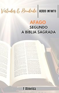 Livro Afago - Segundo a Bíblia Sagrada - Comentário bíblico - Virtudes e Bondade