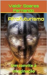 Livro Afrofuturismo: Um convite à imaginação