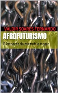 Livro Afrofuturismo: O impacto da memória negra