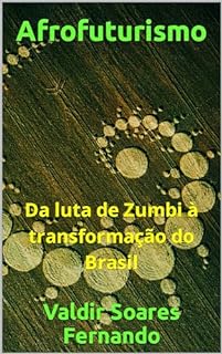 Livro Afrofuturismo: Da luta de Zumbi à transformação do Brasil