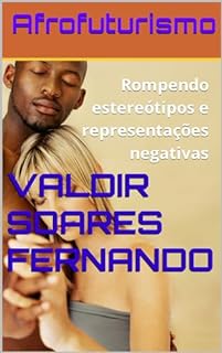 Livro Afrofuturismo: Rompendo estereótipos e representações negativas