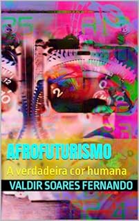 Livro Afrofuturismo: A verdadeira cor humana