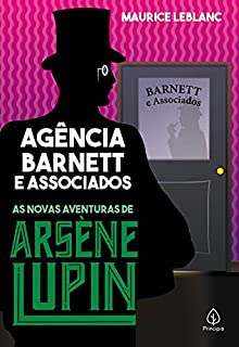 Livro Agência Barnett e associados: As novas aventuras de Arsène Lupin (Clássicos da literatura mundial)
