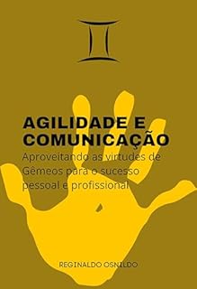 Livro Agilidade e comunicação: aproveitando as virtudes de Gêmeos para o sucesso pessoal e profissional