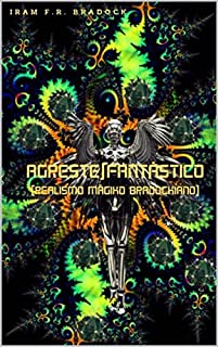 AGRESTE/FANTÁSTICO : [Realismo Mágiko Bradockiano] (/AGRESTE/FANTÁSTICO/ Livro 12)