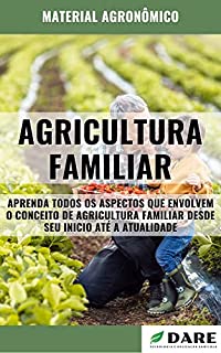 Livro AGRICULTURA FAMILIAR | A importância e aspectos que envolvem o conceito de agricultura familiar