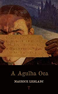Livro A Agulha Oca: Coleção Arsène Lupin - livro 3