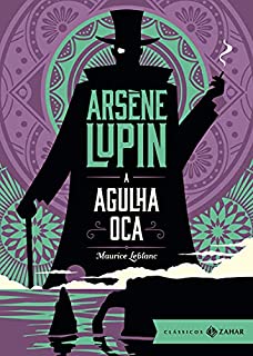 Livro A Agulha Oca: edição bolso de luxo (Aventuras de Arsène Lupin)