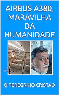 AIRBUS A380, MARAVILHA DA HUMANIDADE: AVIAÇÃO (MARAVILHAS DA HUMANIDADE)