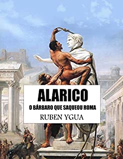 Livro ALARICO: O BÁRBARO QUE SAQUEOU ROMA