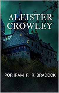 Livro ALEISTER CROWLEY: Por Iram F. R. "Bradock" (Poesia)