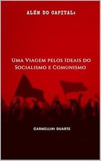 Livro Além do Capital: Uma Viagem pelos Ideais do Socialismo e Comunismo