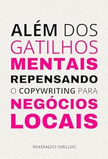 Livro Além dos gatilhos mentais : repensando o copywriting para negócios locais