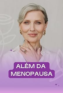 Livro Além da Menopausa: Compreendendo Mudanças e Desafios