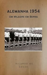 Livro Alemanha 1954: Um Milagre em Berna