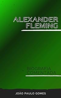 Livro Alexander Fleming: Biografia Comentada