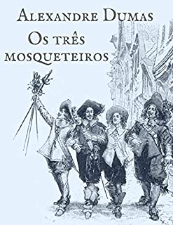 Livro Alexandre Dumas: Os três mosqueteiros