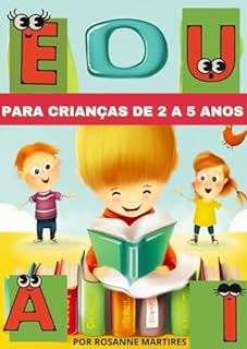 Livro ALFABETIZAÇÃO INFANTIL ENSINANDO AS VOGAIS DE MANEIRA LÚDICA: PARA APRENDER BRINCANDO